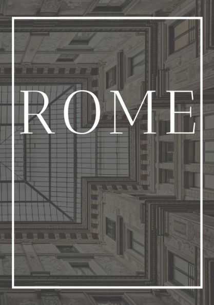 Rome: A Decorative Book For Coffee Tables, End Tables, Bookshelves And Interior Design Styling | Stack Italy City Books To Add Decor To Any Room. ... Or As A Gift For Interior Design Savvy People - 9781701243507
