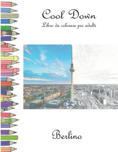 Cool Down - Libro da colorare per adulti: Berlino (Italian Edition)