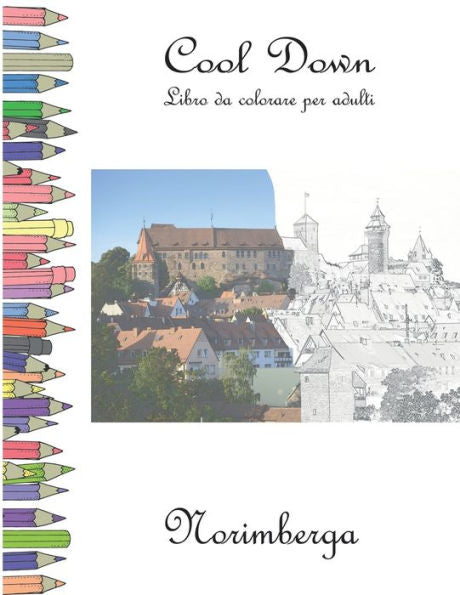 Cool Down - Libro da colorare per adulti: Norimberga (Italian Edition)