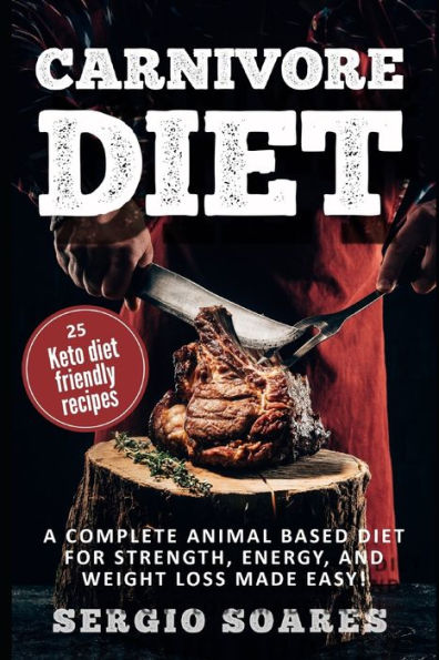 Dieta carnívora: una dieta completa a base de animales para fortalecer, tener energía y perder peso de forma sencilla