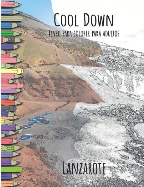 Cool down - Livro para Colorir para Adultos : Lanzarote