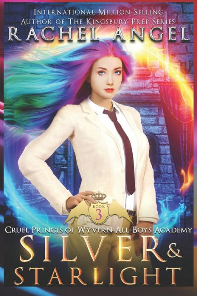 Silver And Starlight (Cruel Princes Of Wyvern All-Boys Academy Book 3)