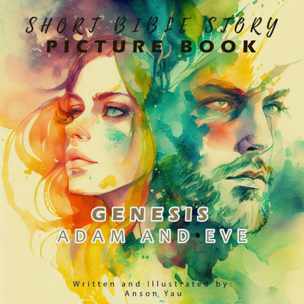 Short Bible Story Picture Book: Genesis Adam And Eve