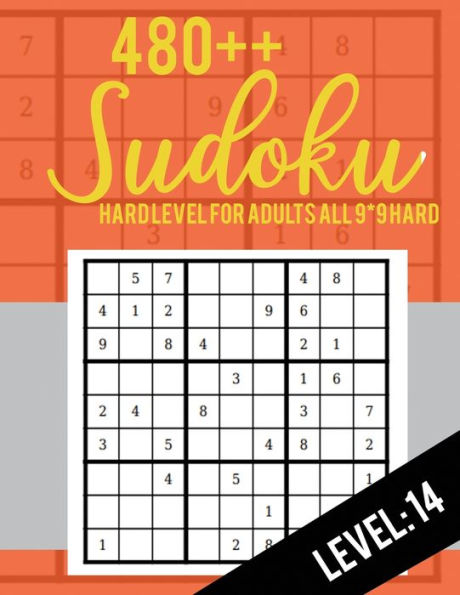 480++ Sudoku: Hard Level for Adults All 9*9 Hard 480++ Sudoku level: 14 | Sudoku Puzzle Books | Sudoku Puzzle Books Hard | Large Print Sudoku Puzzle Books For Adults | Sudoku Advanced
