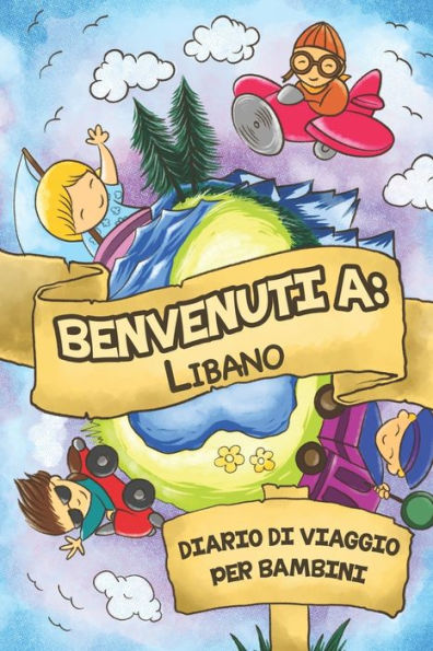 Benvenuti A Libano Diario Di Viaggio Per Bambini: 6x9 Diario di viaggio e di appunti per bambini I Completa e disegna I Con suggerimenti I Regalo ... le tue vacanze in Libano (Italian Edition)