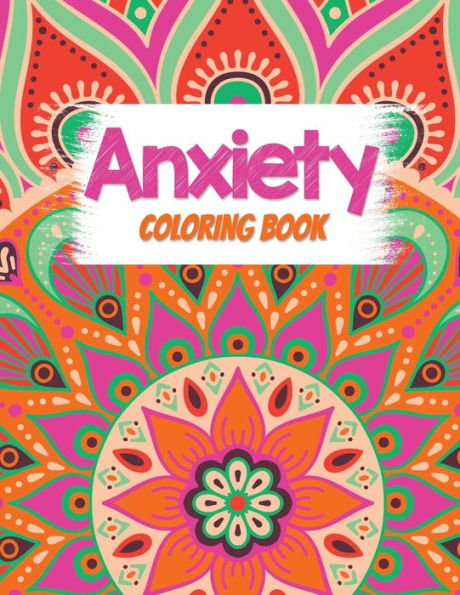 Anxiety Coloring Book: Adults Stress Releasing Coloring book with Inspirational Quotes, A Coloring Book for Grown-Ups Providing Relaxation and ... gift coloring book to relaxing naturally