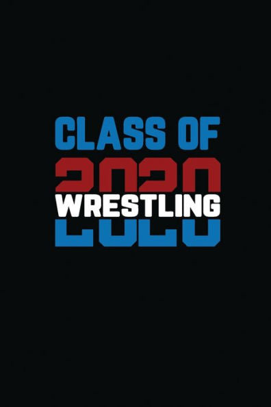 Class Of 2020 Wrestling: Senior Graduation Notebook