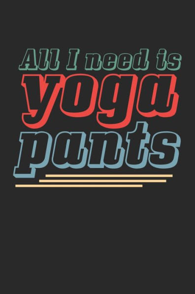 Achtsamkeitstagebuch: Notiere und plane deine täglichen Meditationen ? Sammle und fokussiere deine Gedanken ? Finde innere Ruhe und Gelassenheit ? 6x9 Format ? Motiv: Yoga pants 2 (German Edition)