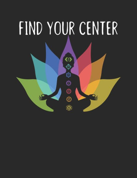 Achtsamkeitstagebuch: Notiere und plane deine täglichen Meditationen ? Sammle und fokussiere deine Gedanken ? Finde innere Ruhe und Gelassenheit ? A4+ ... ? Motiv: Find your center 8 (German Edition)