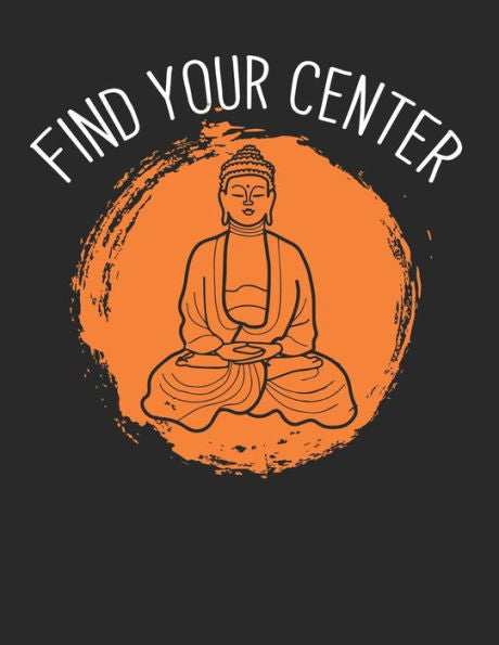 Achtsamkeitstagebuch: Notiere und plane deine täglichen Meditationen ? Sammle und fokussiere deine Gedanken ? Finde innere Ruhe und Gelassenheit ? A4+ ... ? Motiv: Find your center 10 (German Edition)