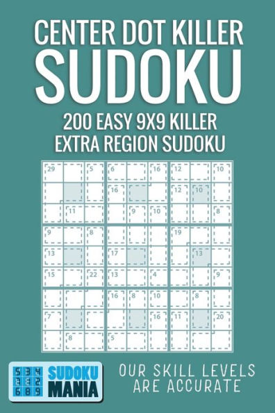 Center Dot Killer Sudoku: 200 Easy 9x9 Killer Extra Region Sudoku