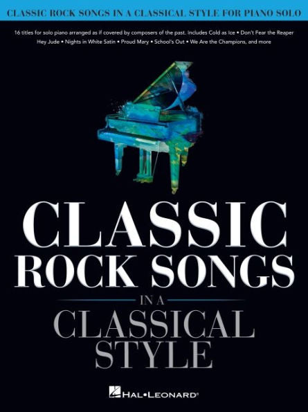 Classic Rock Songs in a Classical Style: Piano Solo Songbook