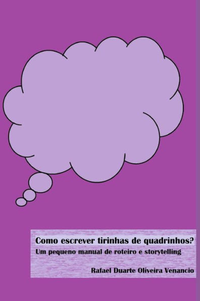 Como escrever tirinhas de quadrinhos?: Um pequeno manual de roteiro e storytelling (Portuguese Edition)