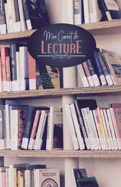 Carnet de lecture: Suivi livresque | 100 fiches de lecture pour vos livres | Librairie (French Edition)