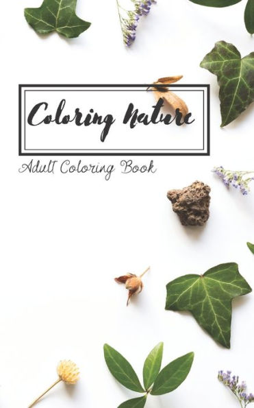 Coloring Nature: Mini coloring book for on the go nature lovers