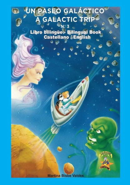 3. Bilingue. Un Paseo Galactico / A Galactic Trip: Libro Bilingue Castellano / Ingles (Colección Chatipan / Chatipan Collection) (Spanish Edition)