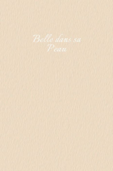 Belle dans sa peau: Carnet de note « Mon petit carnet » | 110 pages vierges | format 6x9 po | Made In France (French Edition)