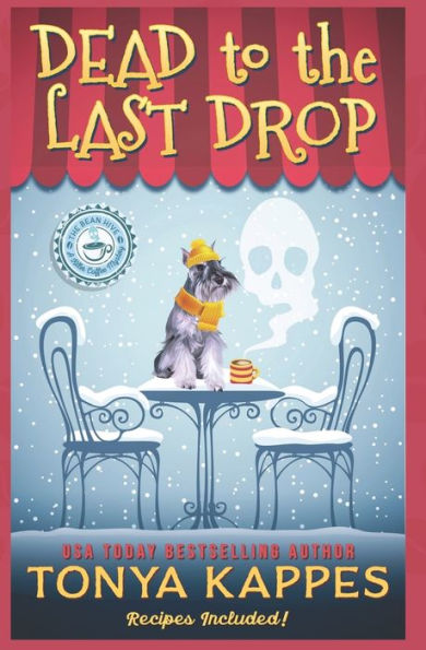 Dead To The Last Drop: A Cozy Mystery (A Killer Coffee Mystery Book Eight) (Killer Coffee Mysteries)