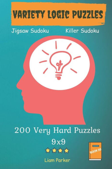 Variety Logic Puzzles - Jigsaw Sudoku,Killer Sudoku 200 Very Hard Puzzles 9X9 Book 20