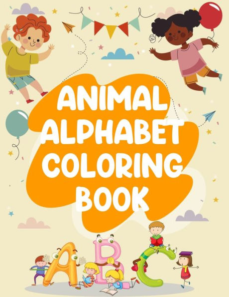 Animal Alphabet Coloring Book: Animal Alphabet Coloring Book, Alphabet Coloring Book. Total Pages 180 - Coloring pages 100 - Size 8.5" x 11" In Cover.
