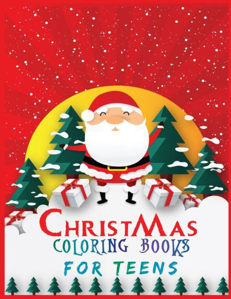 christmas coloring books for teens: Activity Coloring Book for Adults and Teens 40 + Pages 1 design per sheet : 8.5x 11 Inches