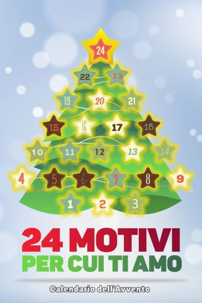 24 motivi per cui ti amo - Calendario dell'Avvento: Libro d'amore da compilare, regalo per uomo, donna, amico, fidanzata (Italian Edition)
