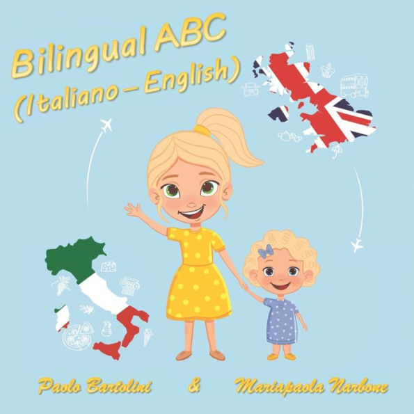 Bilingual Abc (Italiano - English): Helping Bilingual Children To Learn The Alphabet