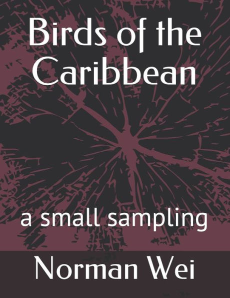 Birds Of The Caribbean: A Small Sampling
