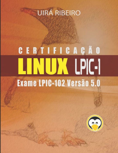 Certificação Linux Lpic 102: Guia Para o Exame LPIC-102 – Versão Revisada e Atualizada (Portuguese Edition)