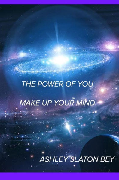 The Power Of You: Make Up Your Mind