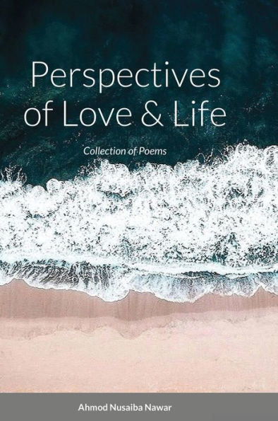 Perspectives Of Love And Life: Collection Of Poems