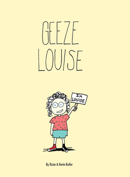 Caray Louise: Caray, Louise no puede evitar meterse en situaciones complicadas. Y de alguna manera todas esas situaciones parecen rimar con su nombre.