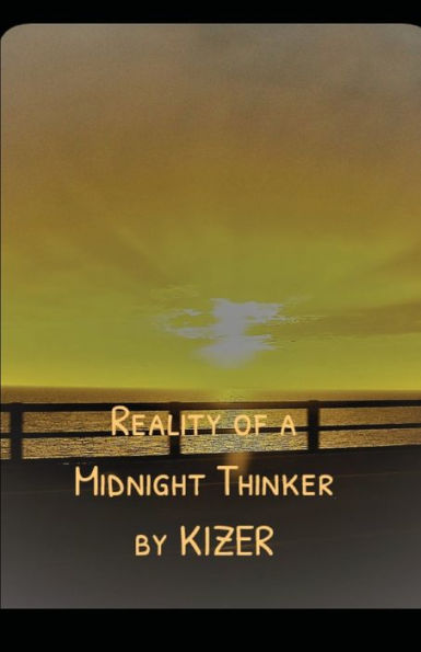 Reality Of A Midnight Thinker
