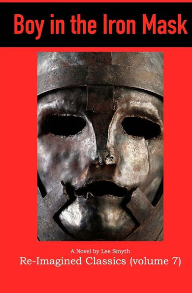 Boy in the Iron Mask (Re-Imagined Classics)