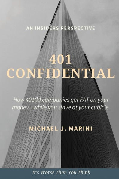 401 Confidential: How 401(k) companies get FAT on your money...while you slave at your cubicle.