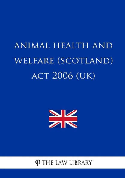 Animal Health and Welfare (Scotland) Act 2006 (UK)