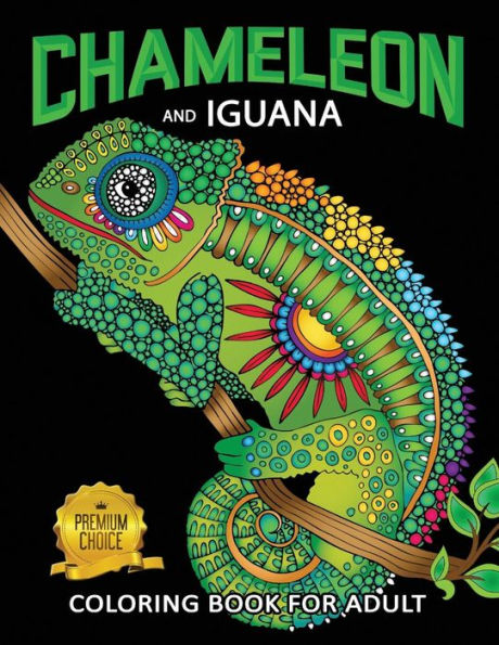 Libro para colorear de camaleones e iguanas para adultos: animales en hermosas páginas negras para aliviar el estrés Diseño único