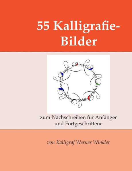 55 Kalligrafie-Bilder: zum Nachschreiben für Anfänger und Fortgeschrittene (German Edition)
