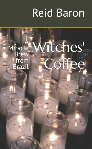 Witches' Coffee: A Miracle Brew From Brazil