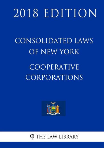 Leyes consolidadas de Nueva York - Corporaciones cooperativas (Edición 2018)