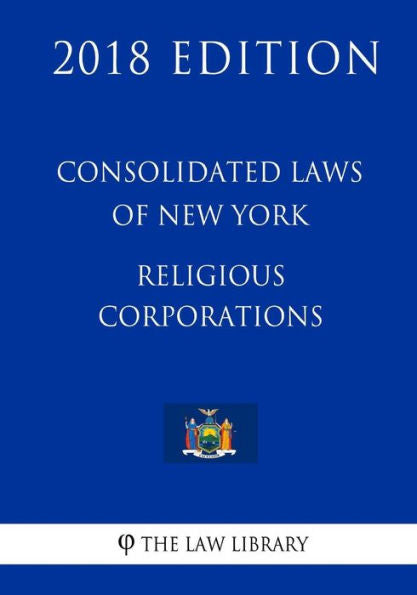 Leyes consolidadas de Nueva York - Corporaciones religiosas (Edición 2018)