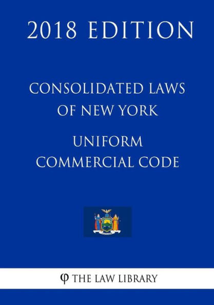Leyes Consolidadas de Nueva York - Código Comercial Uniforme (Edición 2018)