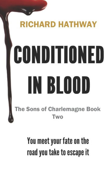 Conditioned In Blood: The Sons of Charlemagne Book Two