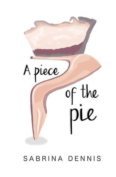 A Piece of the Pie: Inspiration, Balance and Perspective for Women