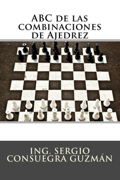 ABC de las combinaciones de Ajedrez (Edición Española)