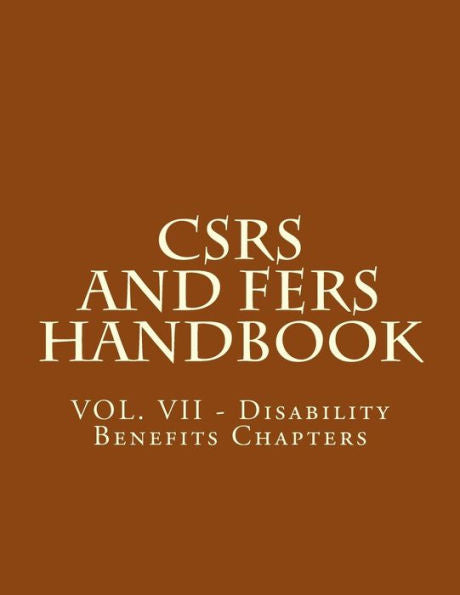 Manual de CSRS y FERS: VOL. VII - Capítulos de Beneficios por Incapacidad