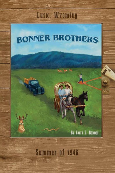 Bonner Brothers: Lusk, Wyoming, Summer of 1946