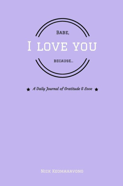 Babe, I Love You Because...