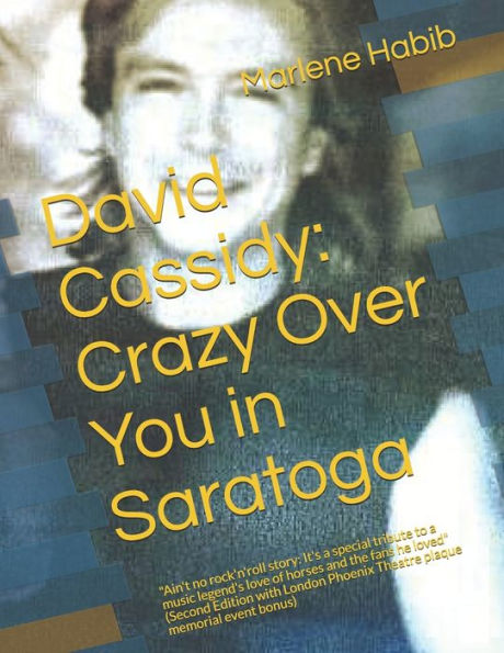 David Cassidy: Crazy Over You in Saratoga: Ain't no rock'n'roll story: It's a special tribute to a music legend's love of horses and the fans he loved