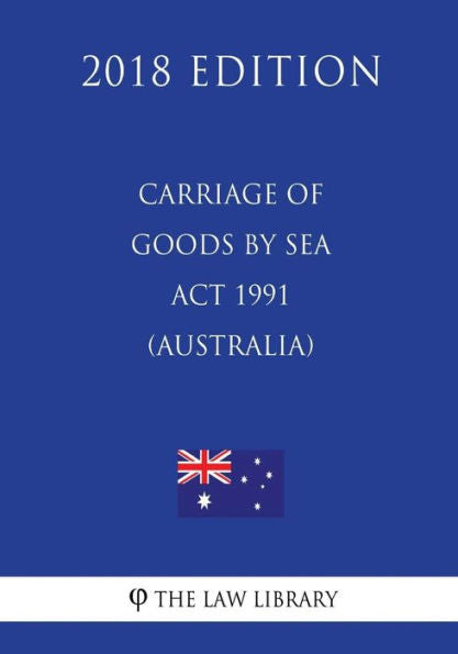 Carriage of Goods by Sea Act 1991 (Australia) (2018 Edition)